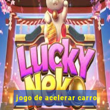 jogo de acelerar carro